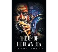 Teddy Adams The Up of The Down Beat (Tascabile)