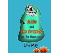 Teddy and His Friends Save the Mouse House