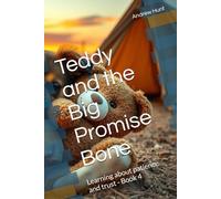 Teddy and the Big Promise Bone: Learning about patience and trust