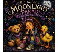 Teddy and The Duck and The Moonlight Parade: A Fiadh Marie Story (Book 1)
