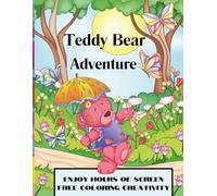 Teddy Bear Adventure: Enjoy Hours of Screen Free Coloring Creativity
