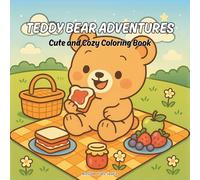 Teddy Bear Adventures: A Cute and Cozy Coloring Book for Kids: Bold and Easy Animal Designs for Toddlers and Preschoolers