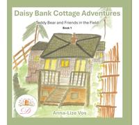 Teddy Bear and Friends in the Field: Daisy Bank Cottage Adventures