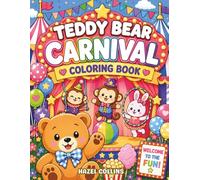 Teddy Bear Carnival Coloring Book: A Fun-Filled Kawaii Coloring Journey with Cute Teddy Bear Friends and Exciting Carnival Scenes