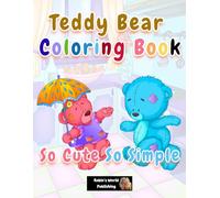 Teddy Bear Coloring Book: 30 Super Cute Hand-Drawn Teddy Bears | Large Print Easy Coloring Pages Suitable For All Ages And Abilities