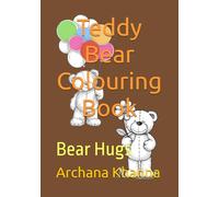 Teddy Bear Colouring Book: Bear Hugs