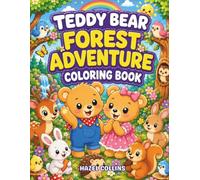 Teddy Bear Forest Adventure Coloring Book: Fun and Easy Kawaii Activity Pages Featuring Cute Woodland Animals and Beautiful Flower Meadows