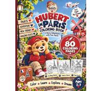 Teddy Bear Hubert in Paris Coloring Book: 80 Coloring Pages with a First Flight, Paris Adventures, Famous Landmarks, Short Stories and Fun Facts for Kids Ages 3-7