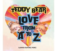 Teddy Bear Love From A to Z
