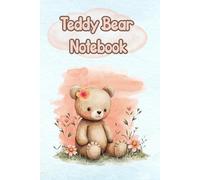 Teddy Bear Notebook: Cute Aesthetic Journal with Adorable Bear Illustrations - Perfect for Kids, School Notes, or Creative Writing