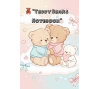 Teddy Bears Notebook: Teddy Bears Notebook: Cute Soft Journal for Kids and Teens (134 Pages)