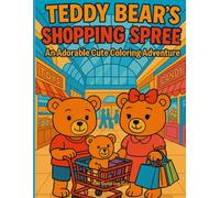 Teddy Bear's Shopping Spree: An Adorable Cute Coloring Adventure