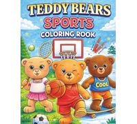 Teddy Bears Sports Coloring Book: Fun and Active Teddy Bear Adventures to Color