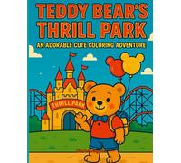 Teddy Bear's Thrill Park: An Adorable Cute Coloring Adventure
