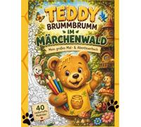 Teddy Brummbrumm im Märchenwald: Mein großes Mal- & Abenteuerbuch