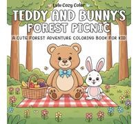 Teddy & Bunny’s Forest Picnic: The Whispering Forest Series - Book 1 of 5 • Cute Forest Animal Adventures in Simple Line Art for Little Hands to Color