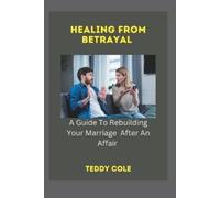 Teddy Cole Healing from Betrayal (Tascabile)
