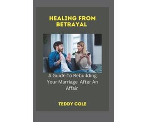 Teddy Cole Healing from Betrayal (Tascabile)