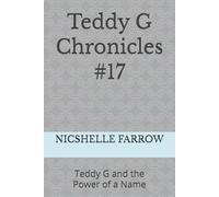 Teddy G Chronicles #17: Teddy G and the Power of a Name