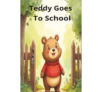 Teddy Goes to School: fun book for kids. great gift for vacations and down time.