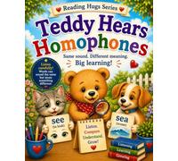 Teddy Hears Homophones: A fun picture book that teaches similar sounding words through simple sentences and bright illustrations