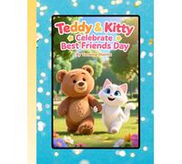 Teddy & Kitty Celebrate Best Friends Day: A Joyful Adventure of Friendship and Fun