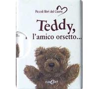 Teddy, l'amico orsetto.... Ediz. illustrata