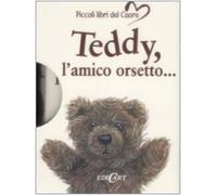 Teddy, l'amico orsetto.... Ediz. illustrata