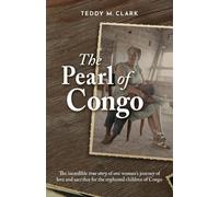 Teddy M Clark The Pearl of Congo (Tascabile)