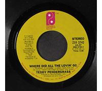 TEDDY PENDERGRASS - where did all the lovin' go / it's you i love