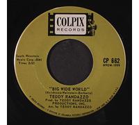 TEDDY RANDAZZO - big big world / be sure my love 45 rpm single