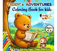 Teddy’s Adventures Coloring & Activity Book for Kids Ages 4-8 - 45 Fun Pages | Coloring, Dot to Dot, Mazes, Word Search & Creative Activities | 8.5 x ... with Coloring, Puzzles & Creativity