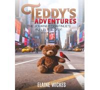 TEDDY’S ADVENTURES: THE JOURNEY CONTINUES FUN IN THE CITY! BOOK TWO