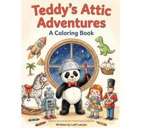 Teddy’s Attic Adventures: Based on the book My Best Friend Forever and Ever