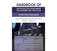 Teddy Sabutey Handbook of Film Production Management for Beginners a (Tascabile)