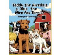 Teddy the Airedale & Dale the Wire Fox Terrier Barnyard Coloring Book