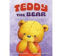 Teddy the Bear: (A Story for Anxiety)