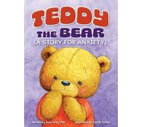 Teddy the Bear: (A Story for Anxiety)