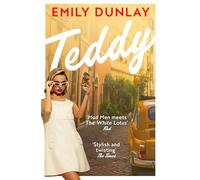 Teddy: The most glamorous debut novel; ‘Your summer read is sorted’ Sunday Times Style