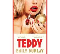 Teddy: The most glamorous debut novel; ‘Your summer read is sorted’ Sunday Times Style