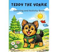 Teddy the Yorkie: A Coloring and Activity Book
