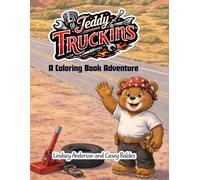 Teddy Truckins Adventure Coloring Book: Fixing, Building & Outdoor Fun for Kids