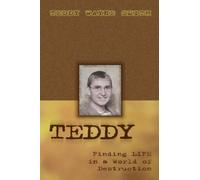 Teddy Wayne Smith Teddy-Finding Life In A World Of Destruction (Tascabile)