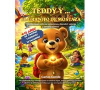 TEDDY Y EL GRANITO DE MOSTAZA: Colorear emociones, descubrir valores y sembrar sueños.