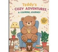 'Teddy's Cozy Adventures: A Coloring Journey: 30 Relaxing Scenes to Color