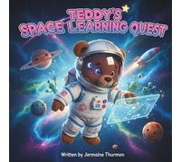 TEDDY'S SPACE LEARNING QUEST: Blast off with Teddy on a space adventure filled with learning Fun!