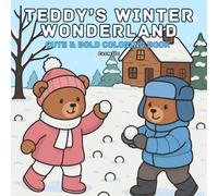 Teddy's Winter Wonderland: CUTE AND BOLD COLORING BOOK