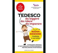 Tedesco da leggere, da ridere, da imparare. 10 racconti originali e tanti esercizi e approfondimenti per migliorare divertendosi. Girls4teaching. Nuova ediz.