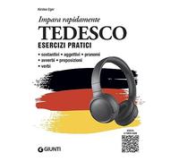 Tedesco. Esercizi pratici. Sostantivi, aggettivi, pronomi, avverbi, preposizioni, verbi. Con MP3
