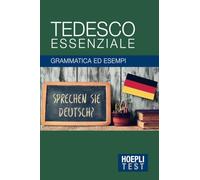 Tedesco essenziale. Grammatica ed esempi